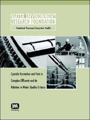 Cyanide Formation and Fate in Complex Effluents and Its Relation to Water Quality Criteria de M. Kavanaugh