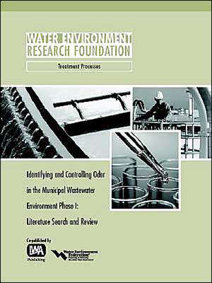 Identifying and Controlling Municipal Wastewater Odor Phase I: Literature Search and Review de Gregory M. Adams