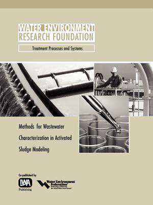 Methods for Wastewater Characterization in Activated Sludge Modelling: Case Studies and Protocol de H. Melcer