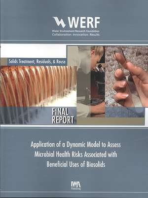 Application of a Dynamic Model to Assess Microbial Health Risks Associated with Beneficial Uses of Biosolids de Evan Eisenberg