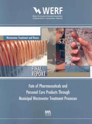 Fate of Pharmaceuticals and Personal Care Products Through Municipal Wastewater Treatment Processes: A Pilot Study de Roger Stephenson