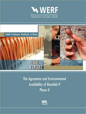 Agronomic and Environmental Availability of Biosolids-P (Phase-II) de George A. O'Connor