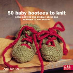 50 Baby Bootees to Knit de Zoe Mellor