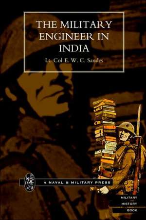 Military Engineer in India. de E. W. C. Sandes