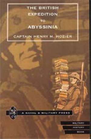 BRITISH EXPEDITION TO ABYSSINIA de Capt Henry M. Hozier