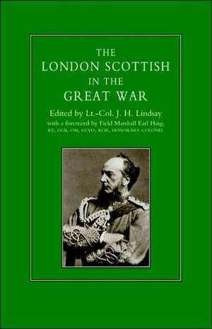 London Scottish in the Great War de J.H. Lindsay