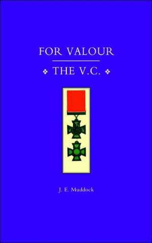 For Valour, the V.C. de J. E. Muddock