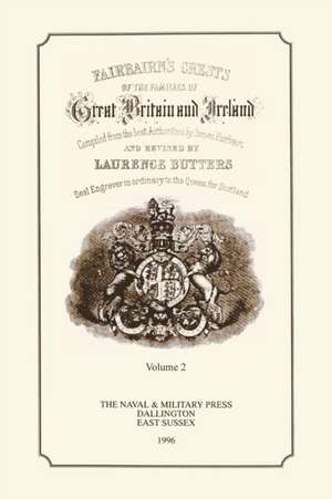 FAIR-BAIRN'S CRESTS OF GREAT BRITAIN AND IRELAND Volume Two de James Fair-Bairn