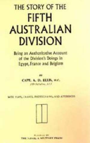 Story of the Fifth Australian Division de A.D Ellis