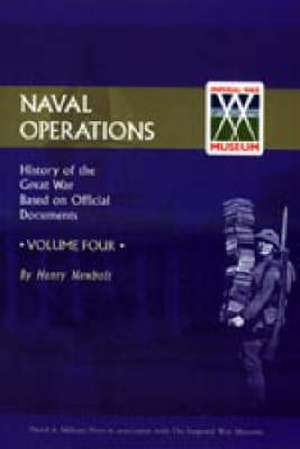 OFFICIAL HISTORY OF THE WAR. NAVAL OPERATIONS - VOLUME IV de by Henry Newbolt