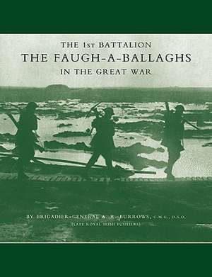 1st Battalion the Faugh-A-Ballaghs in the Great War (the Royal Irish Fusiliers.): German Campaign in Russia - Planning and Operations 1940-1942 de A.R. BURROWS