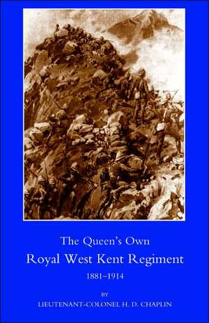 Queen OS Own Royal West Kent Regiment, 1881- 1914: The Officers, Men and Women of the Merchant Navy and Mercantile Fleet Auxiliary 1914p1919 de H. D. Chaplin