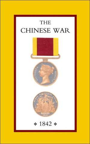 Chinese War, an Account of All the Operations of the British Forces (China 1842) de Madras Engi Lieutenant John Ouchterlony