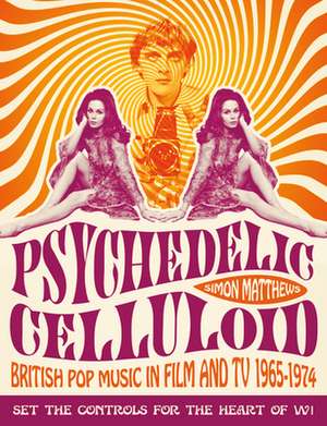 Psychedelic Celluloid de Simon Matthews