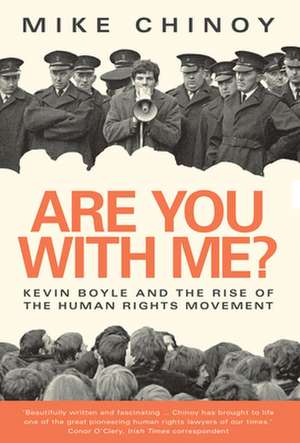 Are You with Me?: Kevin Boyle and the Human Rights Movement de Mike Chinoy