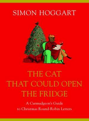 Hoggart, S: The Cat that Could Open the Fridge de Simon Hoggart