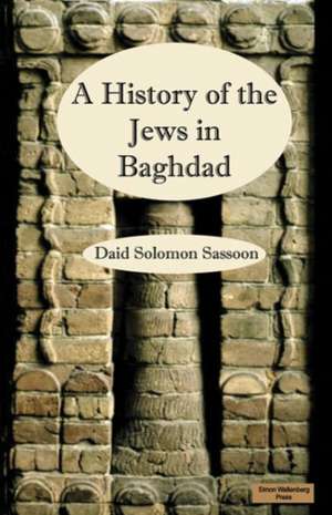 The History of the Jews in Baghdad de David Sassoon