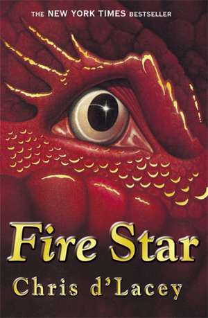 The Last Dragon Chronicles: Fire Star de Chris d'Lacey