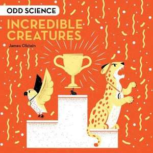 Odd Science - Incredible Creatures de James Olstein