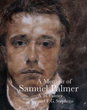 A Memoir of Samuel Palmer de A. H. Palmer