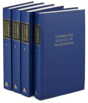 The Cambridge School of Pragmatism: 4 Volumes de Andr? De Tienne