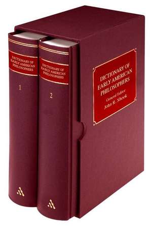 Dictionary of Early American Philosophers de John R. Shook