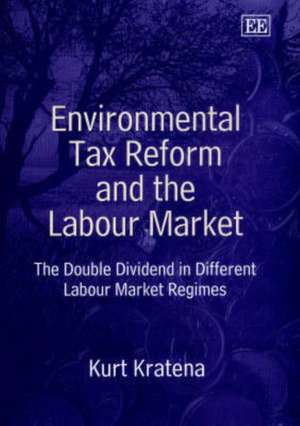 Environmental Tax Reform and the Labour Market – The Double Dividend in Different Labour Market Regimes de Kurt Kratena