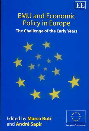 EMU and Economic Policy in Europe – The Challenge of the Early Years de Marco Buti