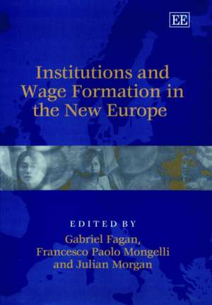 Institutions and Wage Formation in the New Europe de Gabriel Fagan