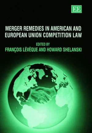 Merger Remedies in American and European Union Competition Law de François Lévêque