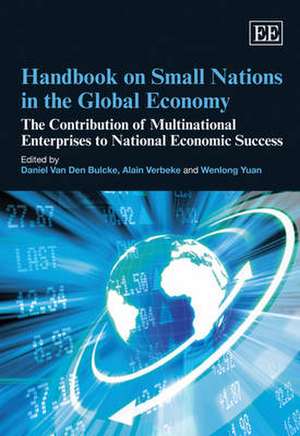 Handbook on Small Nations in the Global Economy – The Contribution of Multinational Enterprises to National Economic Success de Daniel Van Den Bulcke