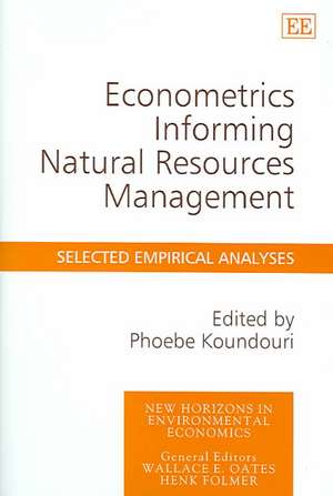 Econometrics Informing Natural Resources Managem – Selected Empirical Analyses de Phoebe Koundouri