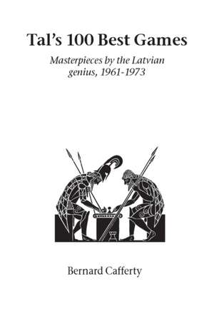 Tal's Hundred Best Games de Bernard Cafferty