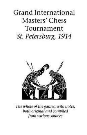 Grand International Masters' Chess Tournament St. Petersburg, 1914 de Emanuel Lasker