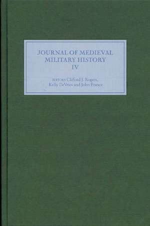 Journal of Medieval Military History – Volume IV de Clifford J. Rogers