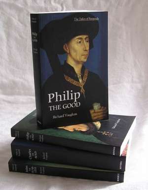 The Dukes of Burgundy [4 volume set] – Charles the Fearless, Philip the Bold, Philip the Good – 4 vol de Richard Vaughan