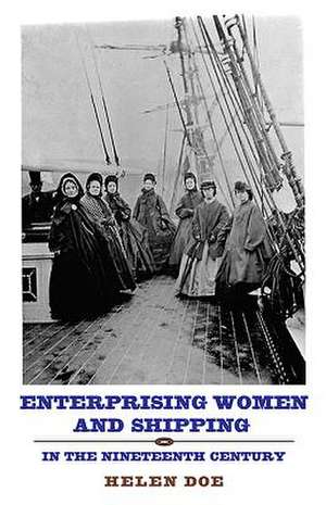 Enterprising Women and Shipping in the Nineteenth Century de Helen Doe