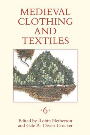 Medieval Clothing and Textiles 6 de Robin Netherton