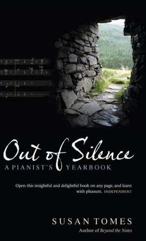 Out of Silence – A Pianist`s Yearbook de Susan Tomes