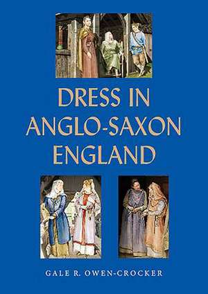 Dress in Anglo–Saxon England de Gale R. Owen–crocker