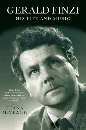 Gerald Finzi – His Life and Music de Diana Mcveagh