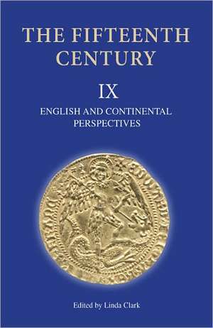 The Fifteenth Century IX – English and Continental Perspectives de Linda Clark