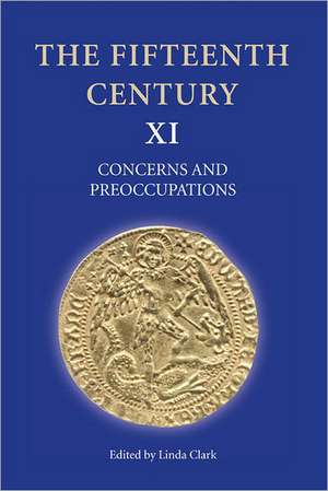 The Fifteenth Century XI – Concerns and Preoccupations de Linda Clark