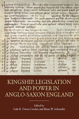 Kingship, Legislation and Power in Anglo–Saxon England de Gale R. Owen–crocker