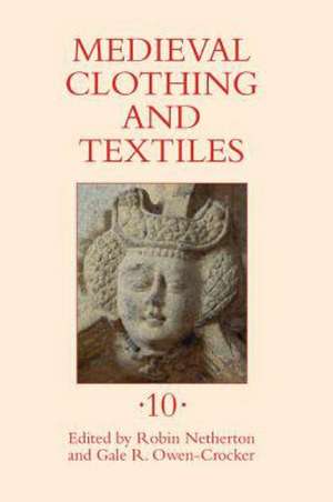 Medieval Clothing and Textiles 10 de Robin Netherton