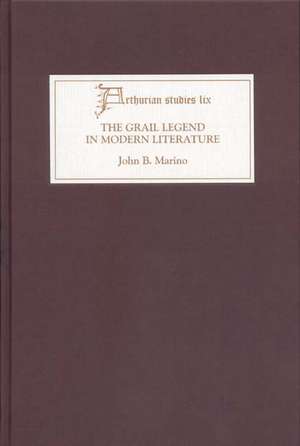 The Grail Legend in Modern Literature de John B. Marino