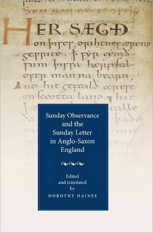 Sunday Observance and the Sunday Letter in Anglo–Saxon England de Dorothy Haines