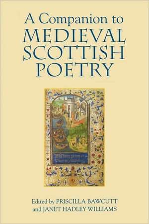 A Companion to Medieval Scottish Poetry de Priscilla Bawcutt