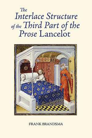 The Interlace Structure of the Third Part of the Prose Lancelot de Frank Brandsma