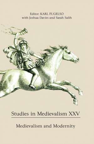 Studies in Medievalism XXV – Medievalism and Modernity de Karl Fugelso